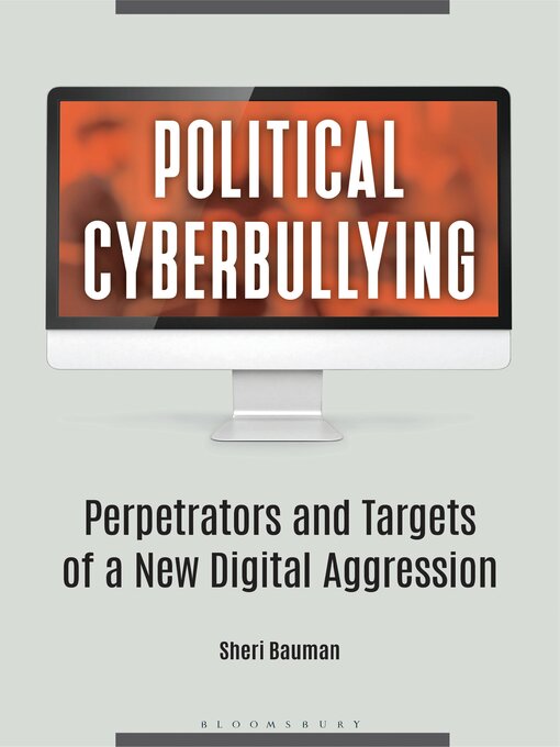 Title details for Political Cyberbullying by Sheri Bauman - Available